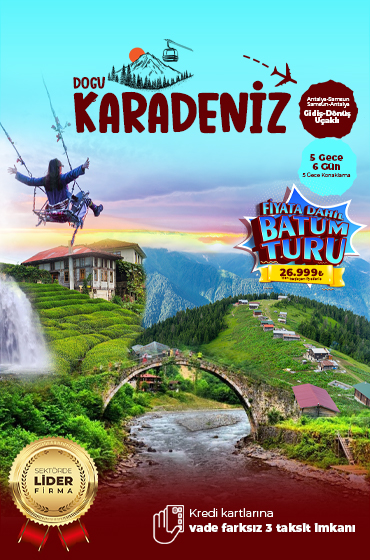 karadenizturu,uçaklıkaradenizturu,doğukaradenizturu,konaklamalıkaradenizturu,karadenizyaylalarturu,karadenizrüyası